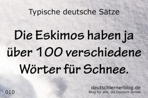 deutsche Sätze 010 Eskimos Schnee deutschlernerblog 640- typische deutsche Sätze
